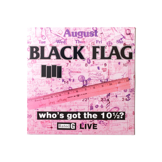 Black Flag – Who's Got The 10½?