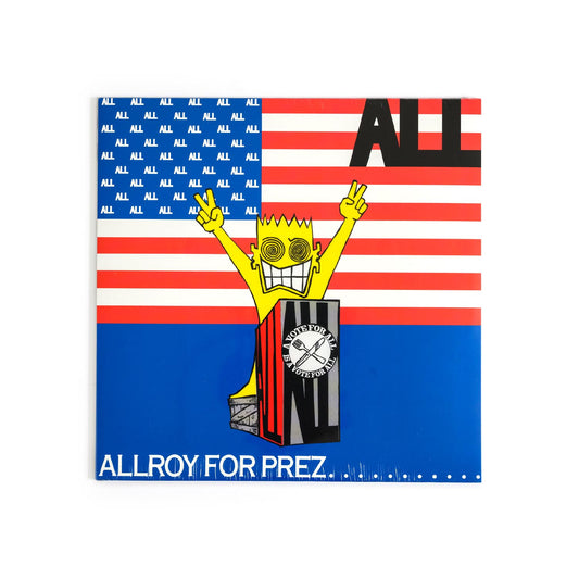 Colorful illustrated album cover for Allroy For Prez by punk band ALL, featuring their mascot Allroy giving the Richard Nixon peace sign pose, against a red, white, and blue background. Classic 1980s punk artwork that reflects the band's satirical, high-energy style.