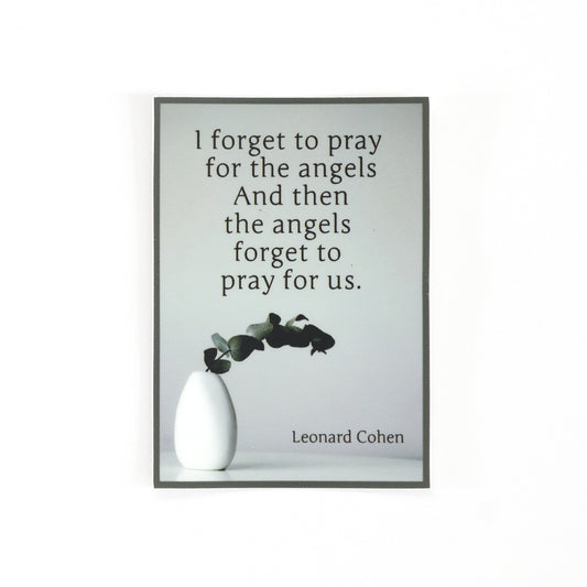 Three and a half by two and a half inch vinyl rectangle sticker with pale green palate, a minimalist design with a modern white vase and plant. The words, "I forget to pray for the angels and then the angels forget to pray for us" are at the top of sticker. 
